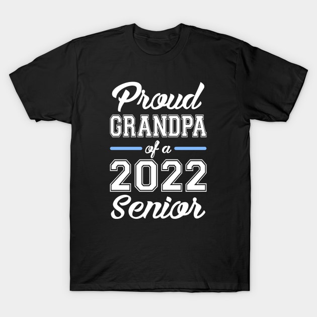 Class of 2022. Proud Grandpa of a 2022 Senior. T-Shirt by KsuAnn